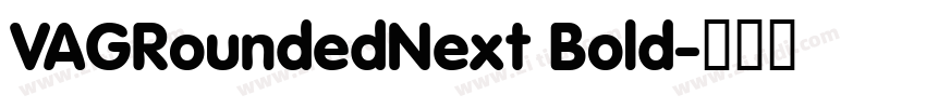 VAGRoundedNext Bold字体转换